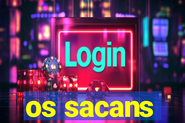 os sacans